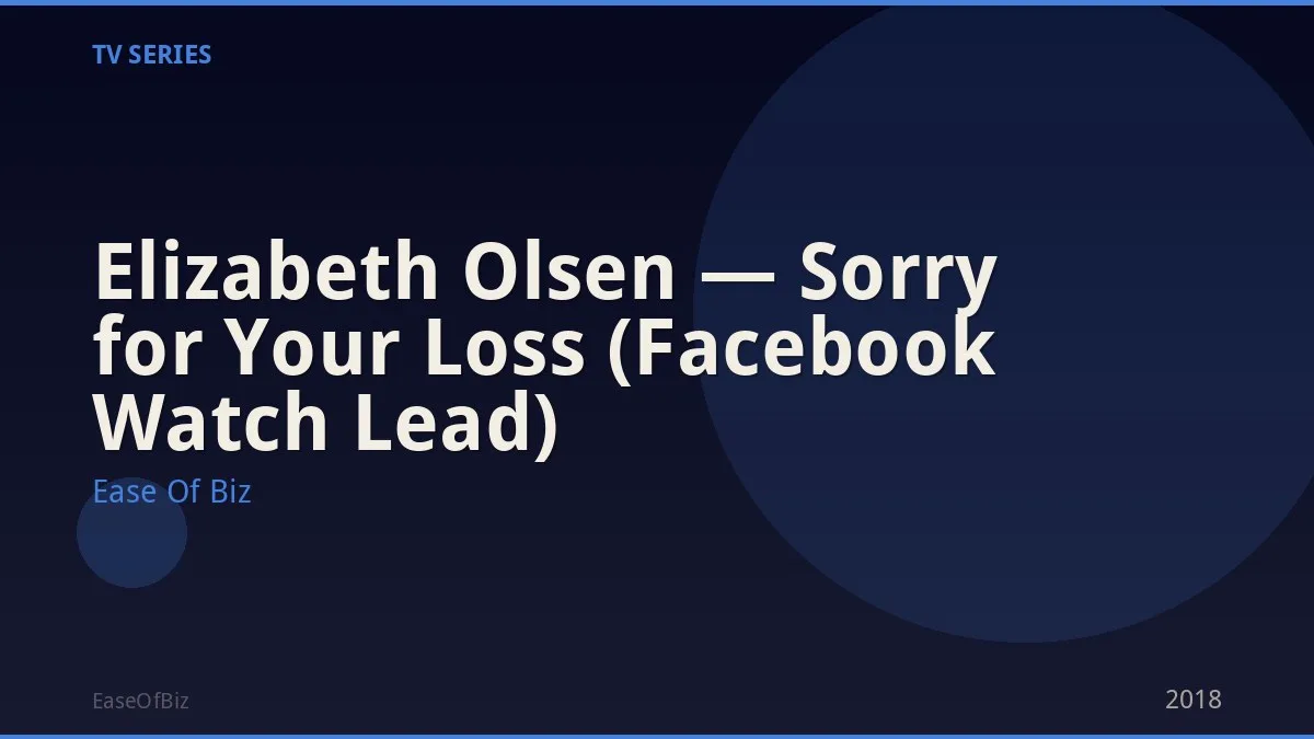 Elizabeth Olsen — Sorry for Your Loss (Facebook Watch Lead)