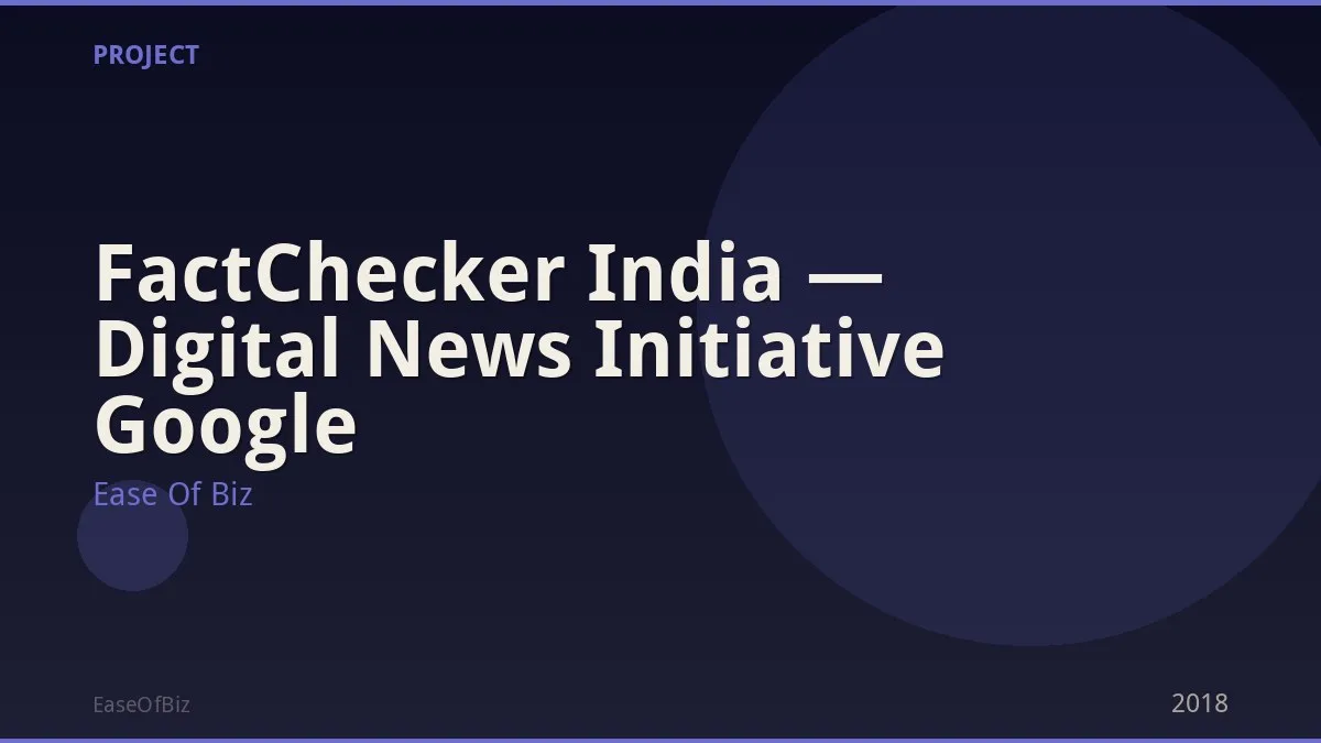 FactChecker India — Digital News Initiative Google