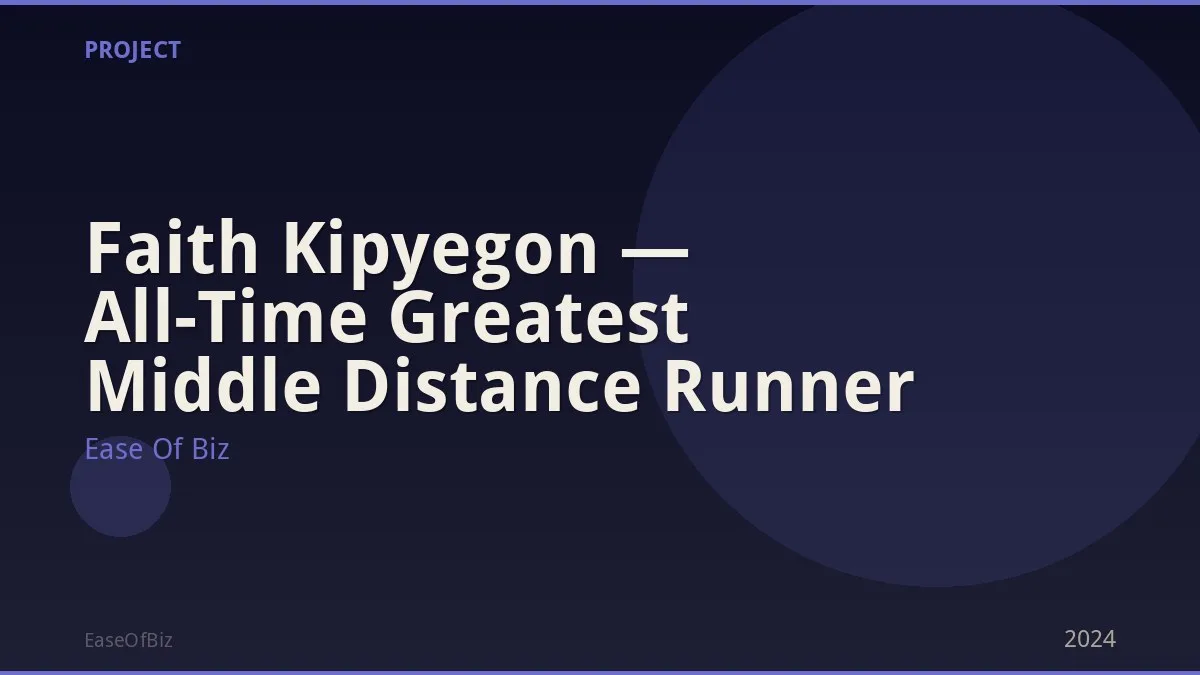 Faith Kipyegon — All-Time Greatest Middle Distance Runner