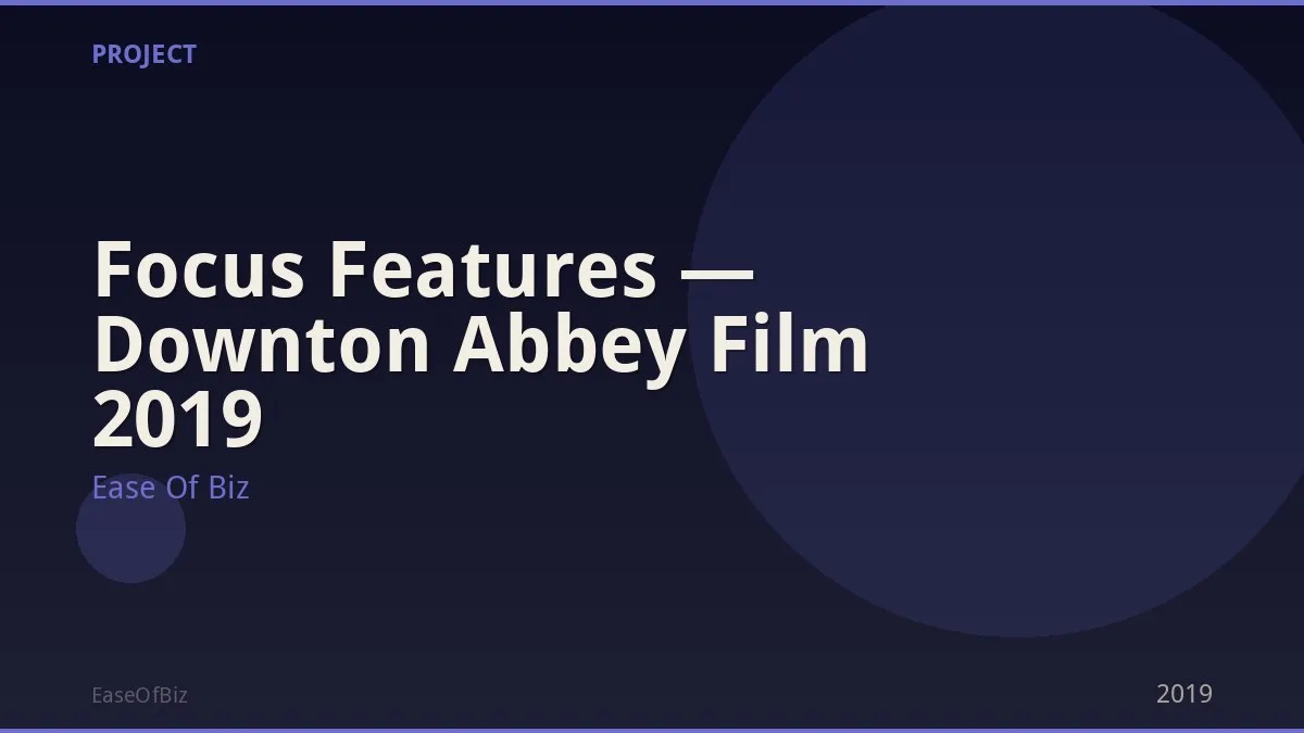 Focus Features — Downton Abbey Film 2019