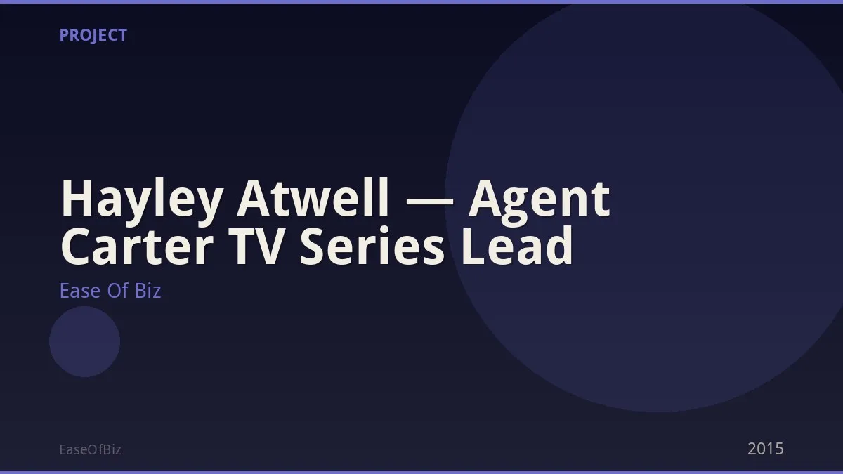 Hayley Atwell — Agent Carter TV Series Lead