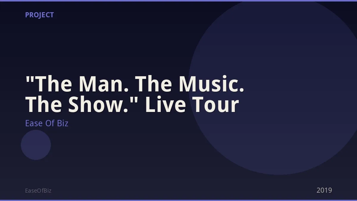 "The Man. The Music. The Show." Live Tour