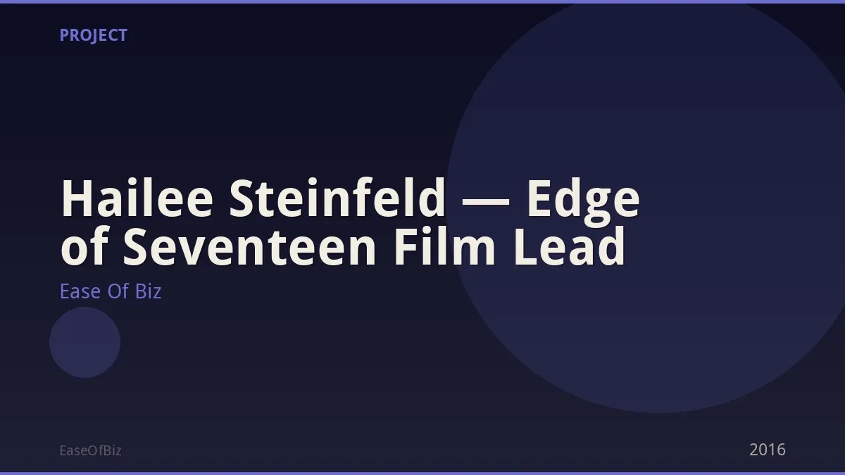 Hailee Steinfeld — Edge of Seventeen Film Lead