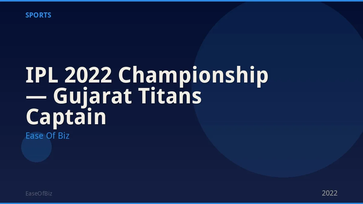 IPL 2022 Championship — Gujarat Titans Captain
