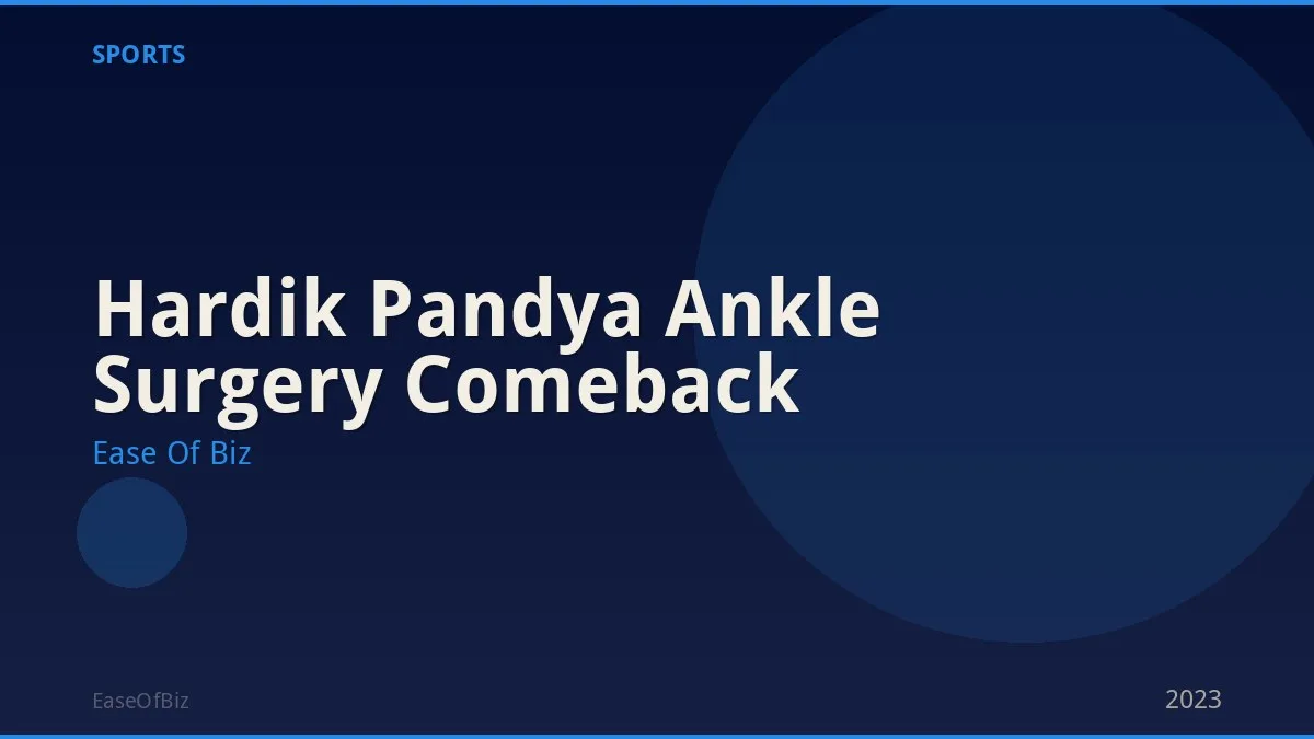 Hardik Pandya Ankle Surgery Comeback