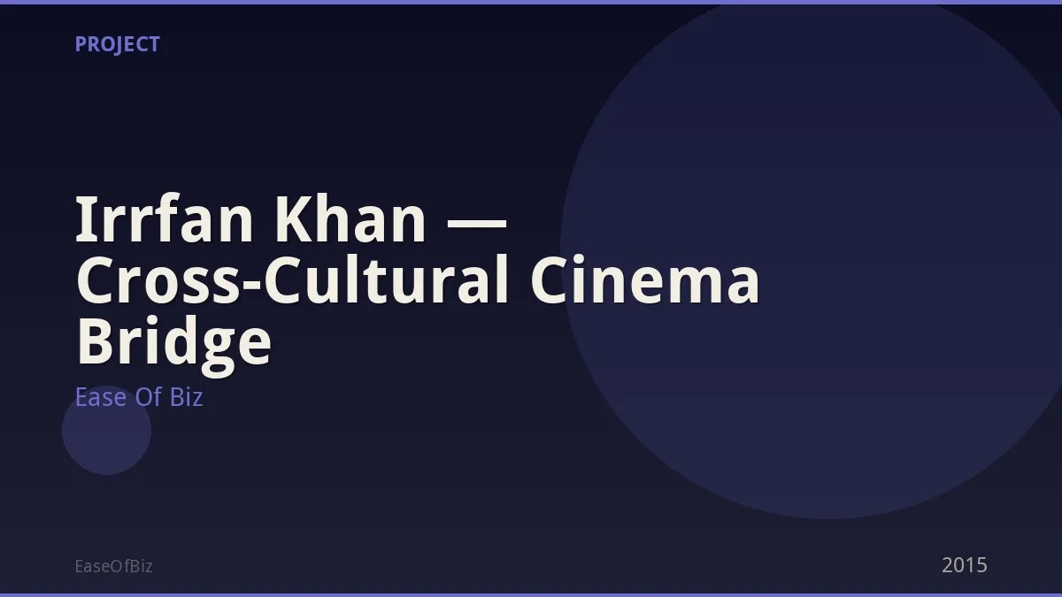Irrfan Khan — Cross-Cultural Cinema Bridge
