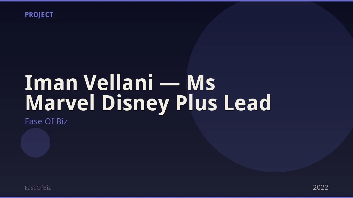 Iman Vellani — Ms Marvel Disney Plus Lead