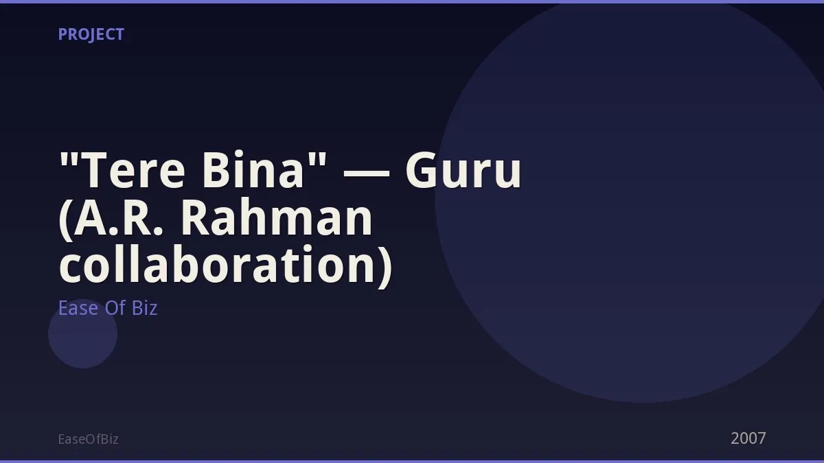 "Tere Bina" — Guru (A.R. Rahman collaboration)