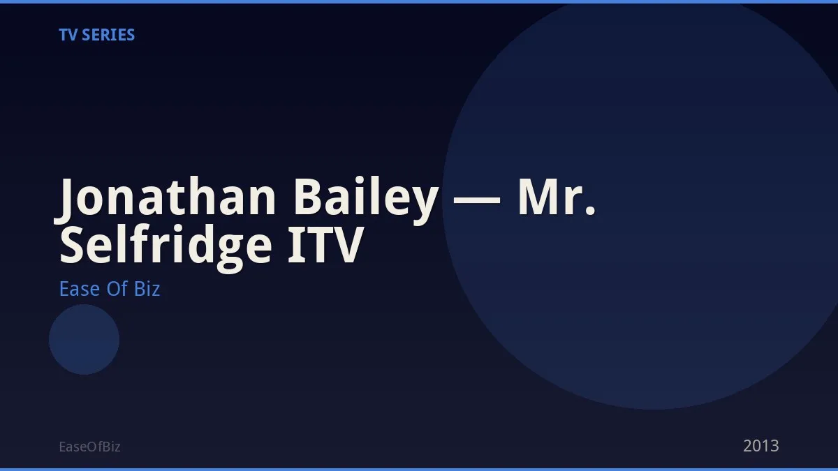 Jonathan Bailey — Mr. Selfridge ITV