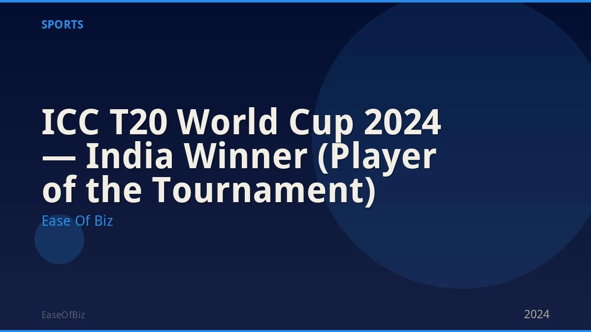 ICC T20 World Cup 2024 — India Winner (Player of the Tournament)