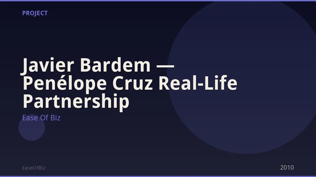 Javier Bardem — Penélope Cruz Real-Life Partnership