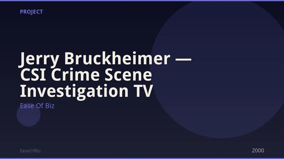 Jerry Bruckheimer — CSI Crime Scene Investigation TV