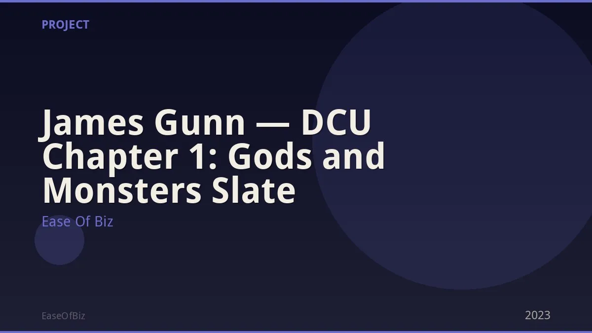 James Gunn — DCU Chapter 1: Gods and Monsters Slate