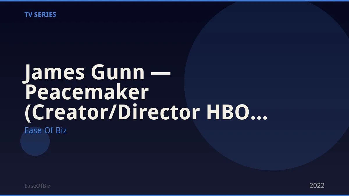 James Gunn — Peacemaker (Creator/Director HBO Max)