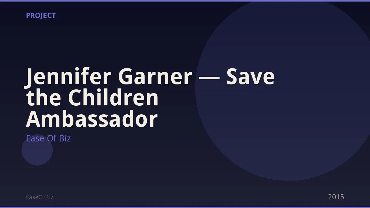 Jennifer Garner — Save the Children Ambassador