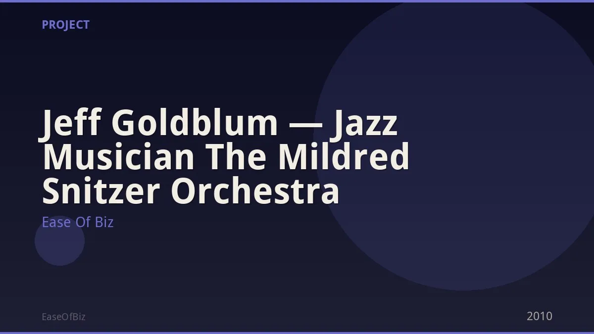Jeff Goldblum — Jazz Musician The Mildred Snitzer Orchestra