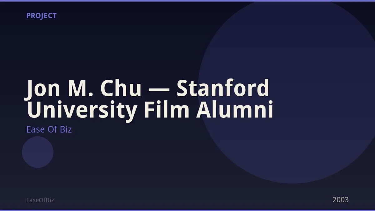 Jon M. Chu — Stanford University Film Alumni