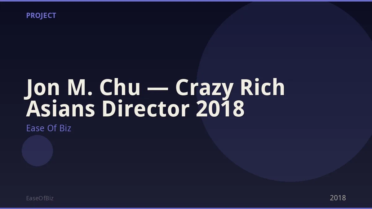 Jon M. Chu — Crazy Rich Asians Director 2018