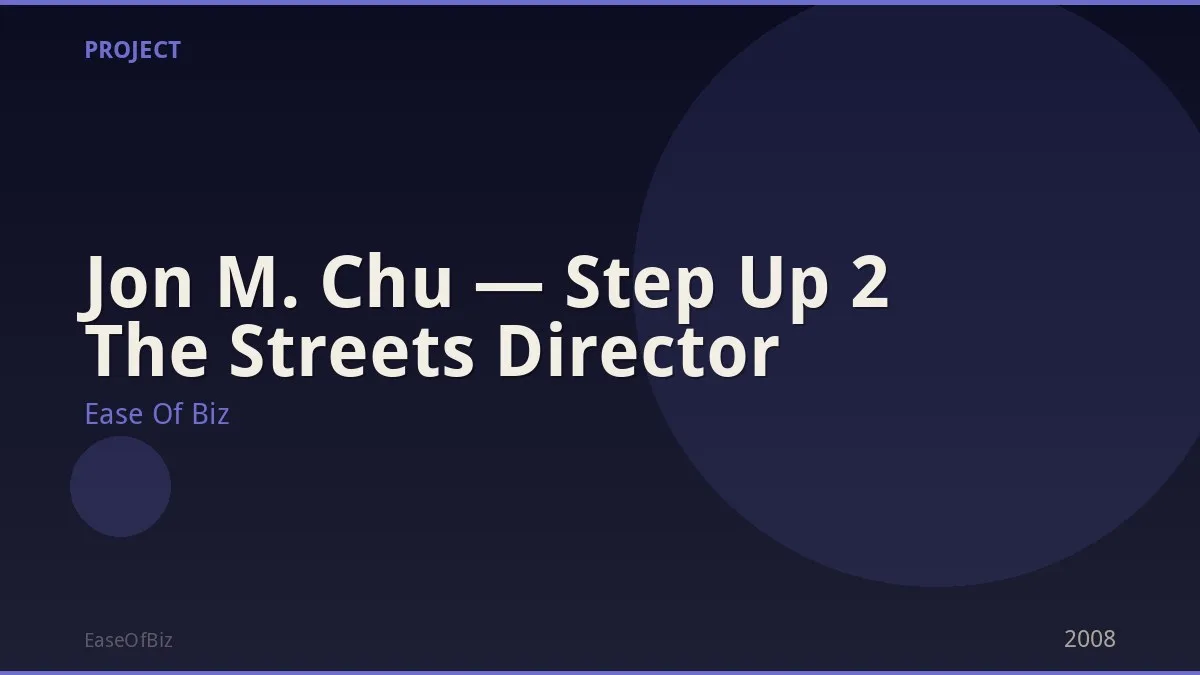 Jon M. Chu — Step Up 2 The Streets Director