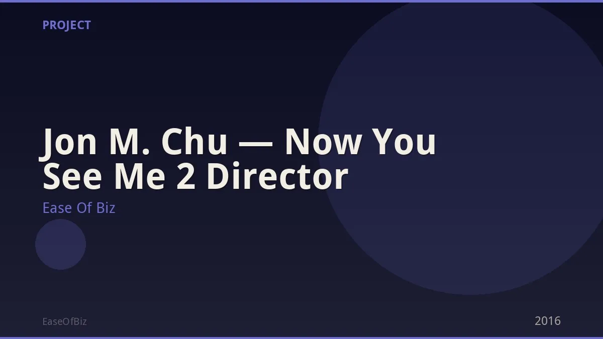 Jon M. Chu — Now You See Me 2 Director