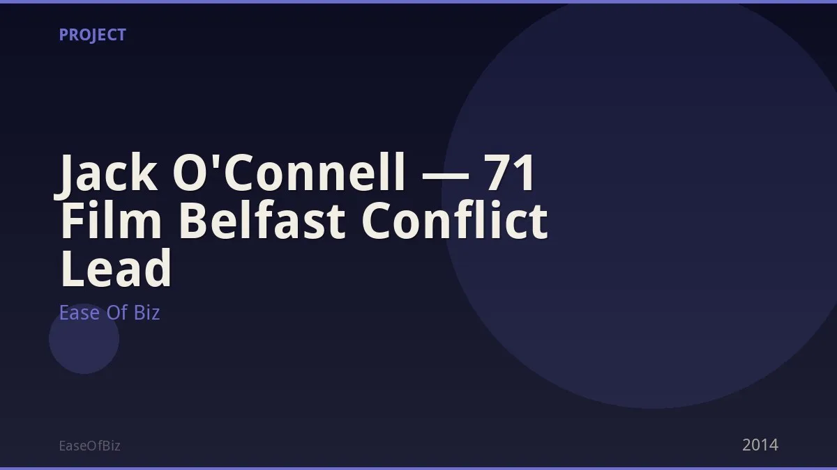 Jack O'Connell — 71 Film Belfast Conflict Lead