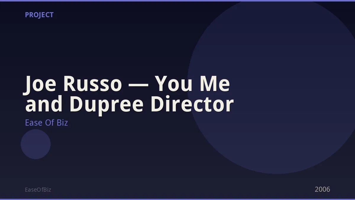 Joe Russo — You Me and Dupree Director