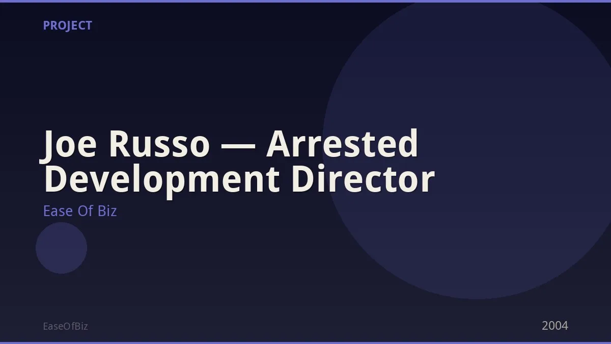 Joe Russo — Arrested Development Director