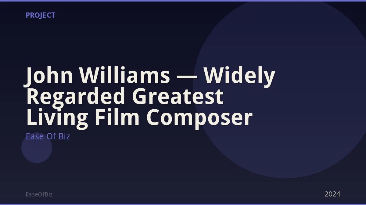 John Williams — Widely Regarded Greatest Living Film Composer