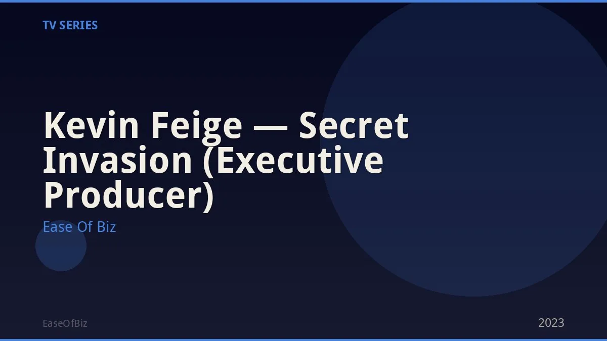 Kevin Feige — Secret Invasion (Executive Producer)