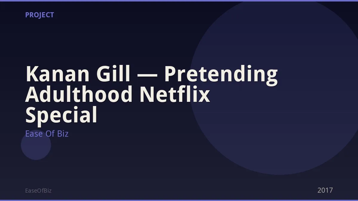 Kanan Gill — Pretending Adulthood Netflix Special