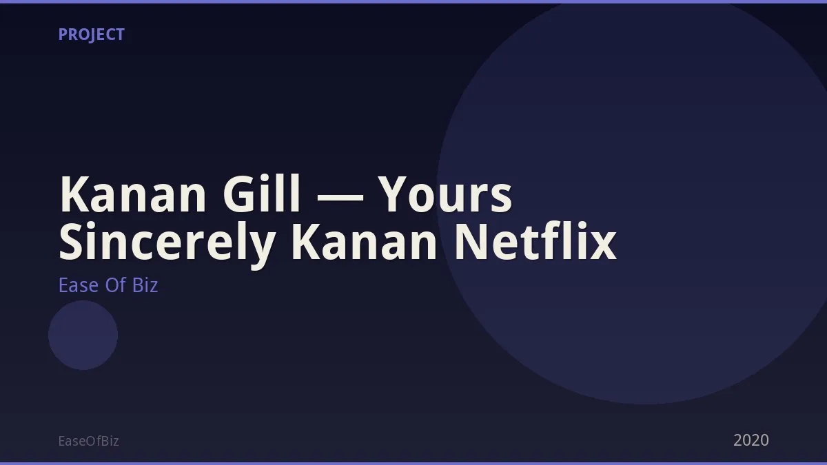 Kanan Gill — Yours Sincerely Kanan Netflix