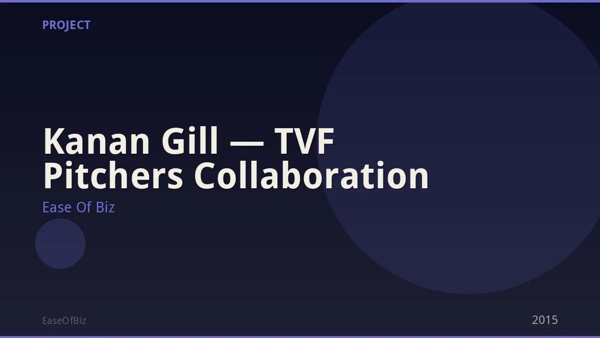 Kanan Gill — TVF Pitchers Collaboration