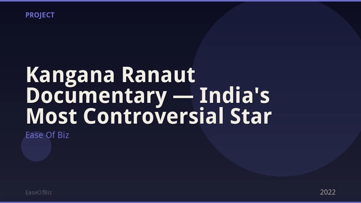 Kangana Ranaut Documentary — India's Most Controversial Star