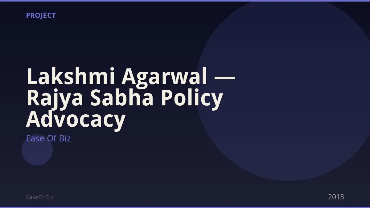 Lakshmi Agarwal — Rajya Sabha Policy Advocacy