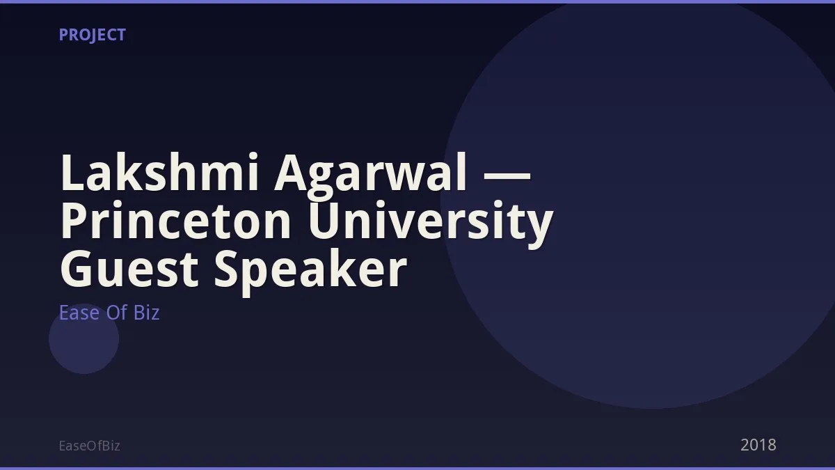 Lakshmi Agarwal — Princeton University Guest Speaker