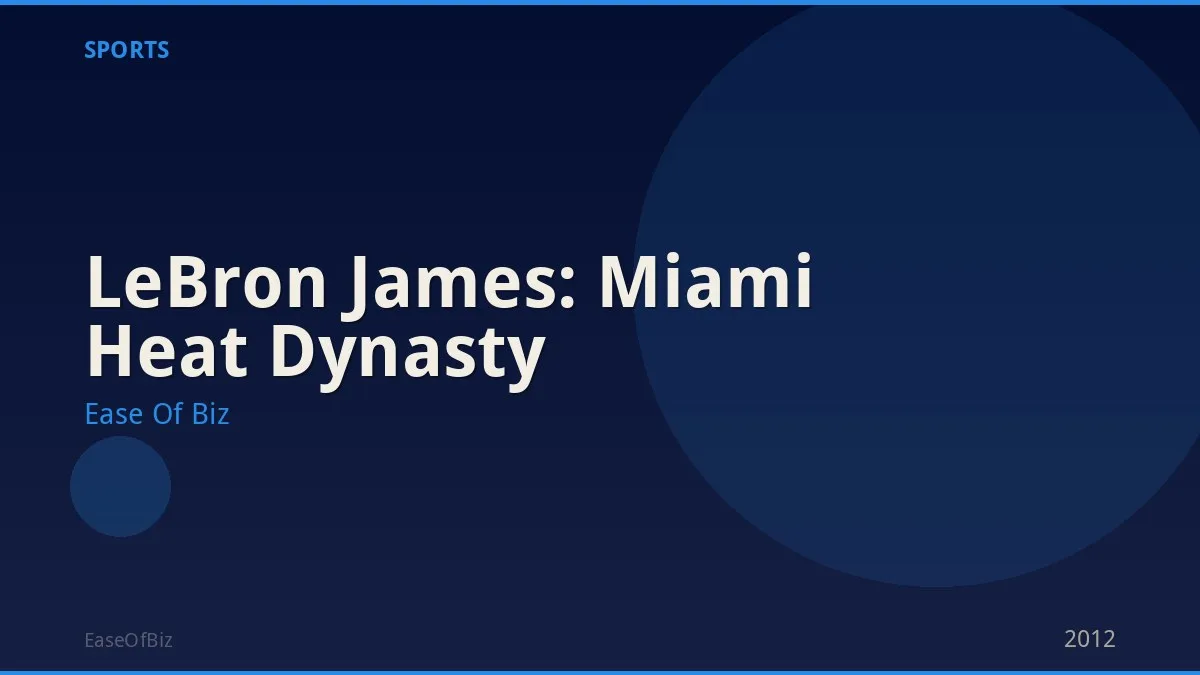LeBron James: Miami Heat Dynasty
