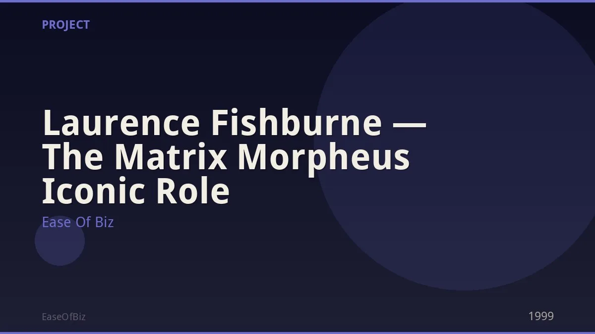 Laurence Fishburne — The Matrix Morpheus Iconic Role