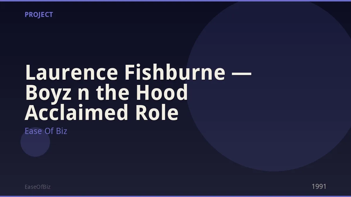 Laurence Fishburne — Boyz n the Hood Acclaimed Role