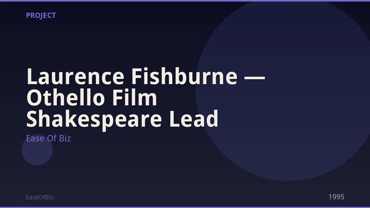 Laurence Fishburne — Othello Film Shakespeare Lead
