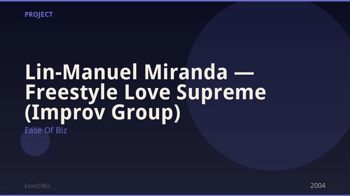 Lin-Manuel Miranda — Freestyle Love Supreme (Improv Group)