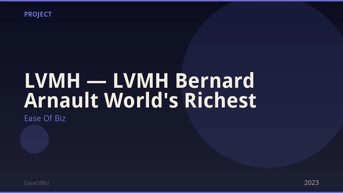 LVMH — LVMH Bernard Arnault World's Richest