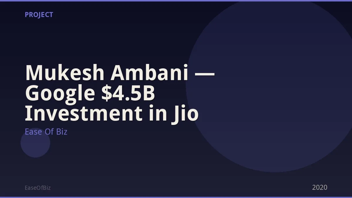 Mukesh Ambani — Google $4.5B Investment in Jio