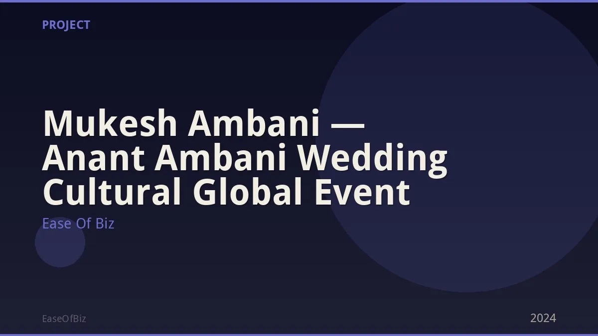 Mukesh Ambani — Anant Ambani Wedding Cultural Global Event