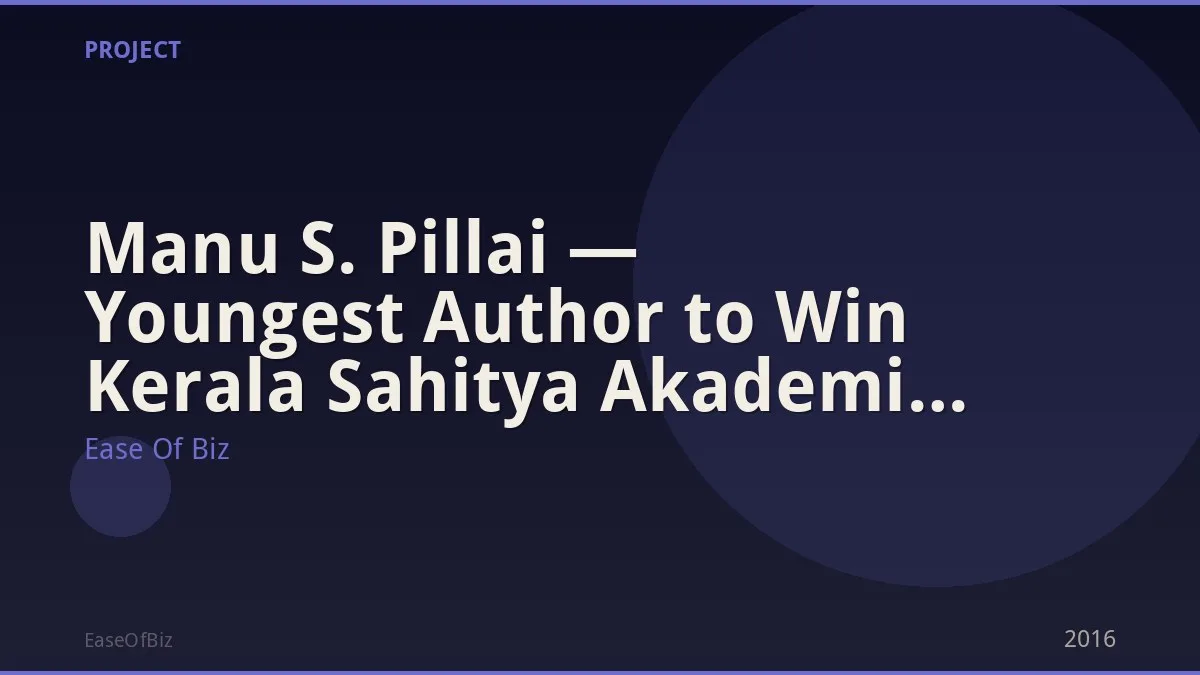 Manu S. Pillai — Youngest Author to Win Kerala Sahitya Akademi Award