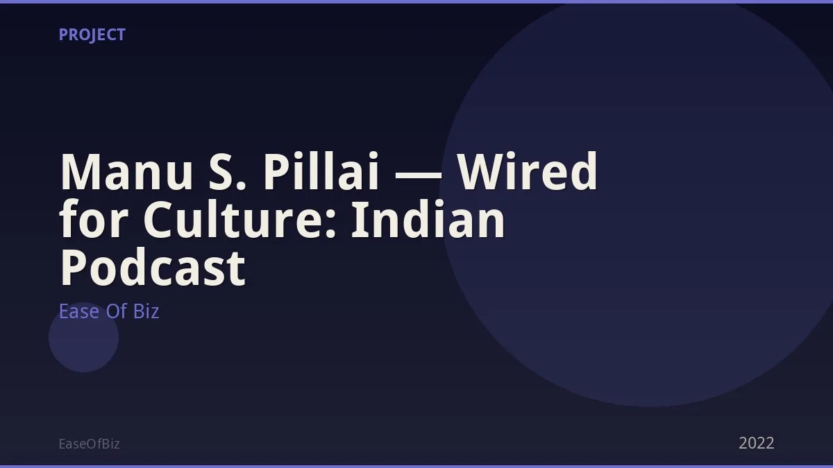 Manu S. Pillai — Wired for Culture: Indian Podcast
