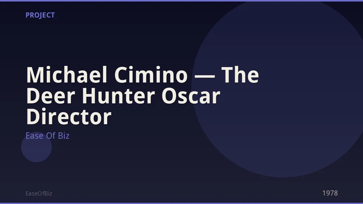 Michael Cimino — The Deer Hunter Oscar Director