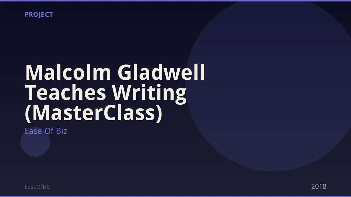 Malcolm Gladwell Teaches Writing (MasterClass)