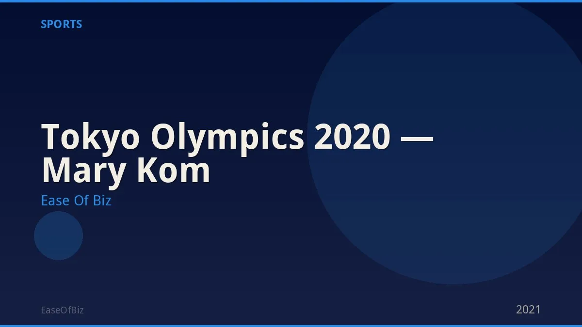 Tokyo Olympics 2020 — Mary Kom