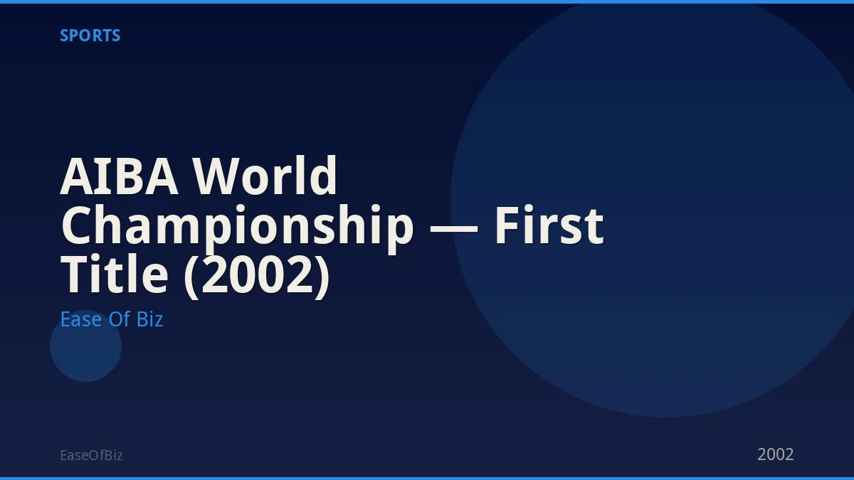 AIBA World Championship — First Title (2002)