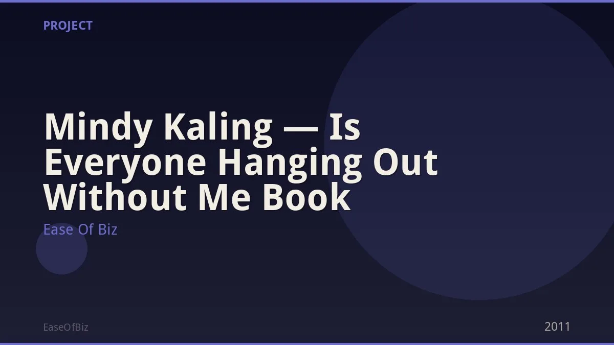 Mindy Kaling — Is Everyone Hanging Out Without Me Book